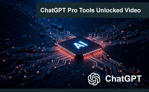 ChatGPT Pro Tools Unlocked Video